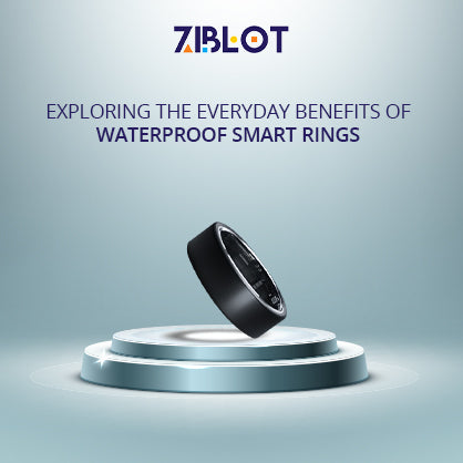 Exploring the Everyday Benefits of Waterproof Smart Rings
