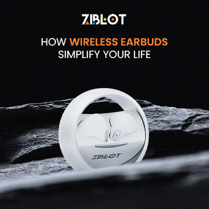 How Wireless Earbuds Simplify Your Life – Ziblot