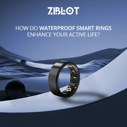 How Do Waterproof Smart Rings Enhance Your Active Life